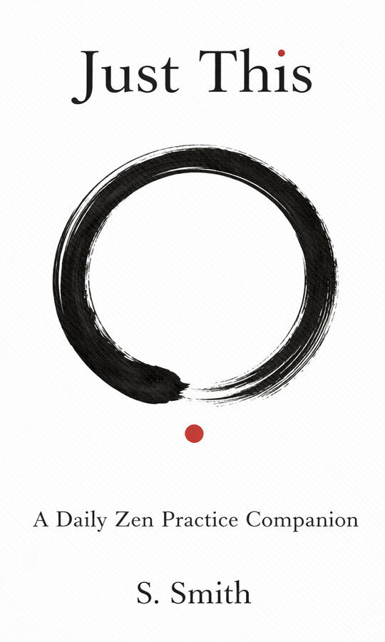 Just This - A Daily Zen Practice Companion Just This - A Daily Zen Practice Companion